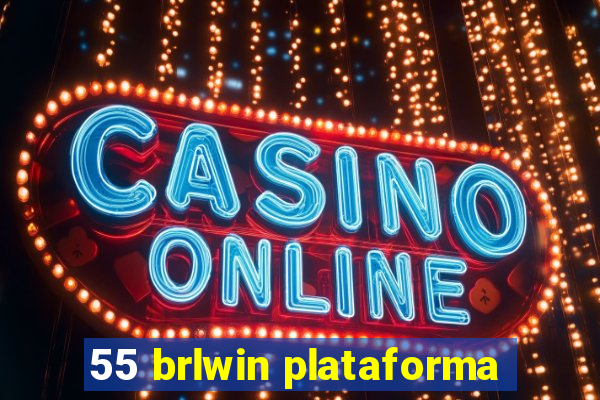 55 brlwin plataforma